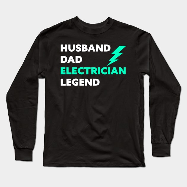 Husband Dad Electrician Legend Long Sleeve T-Shirt by Horisondesignz